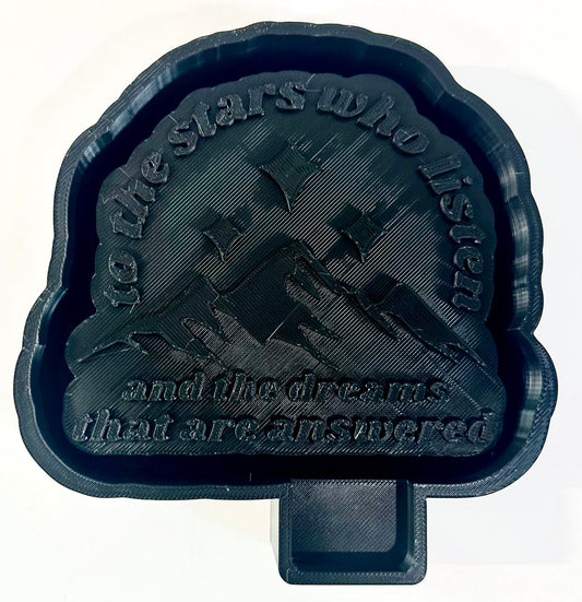 To The Stars That Listen Silicone Mold
