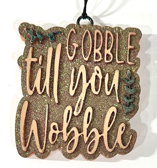 Gobble Till You Wobble Freshie RTS