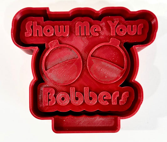 Show Me Your Bobbers Silicone Mold